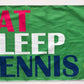 Eat Sleep Tennis Towel